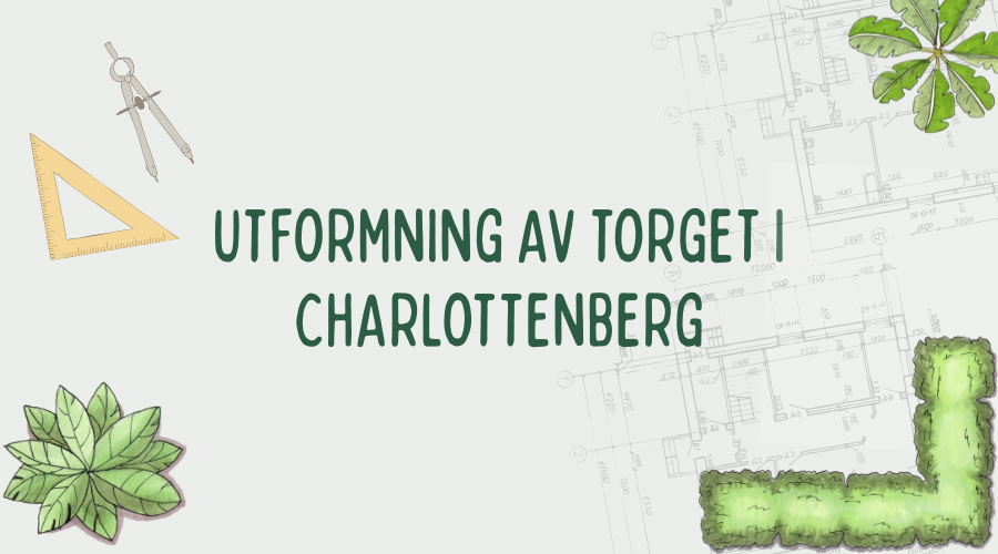 Utformning av torget i Charlottenberg